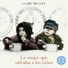 Portada de LA MUJER QUE SALVABA A LOS NIÑOS (AUDIOLIBRO)