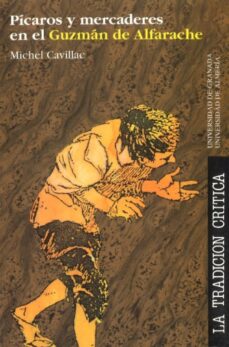 Portada de PICAROS Y MERCADERES EN EL GUZMAN DE ALFARACHE REFORMISMO BURGUES Y MENTALIDAD ARISTOCRATICA EN LA ESPAÑA D
