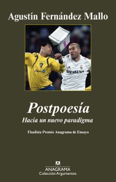 Portada de POSTPOESIA: HACIA UN NUEVO PARADIGMA (FINALISTA XXXVII PREMIO ANA GRAMA DE ENSAYO, 2009)