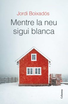 Portada de MENTRE LA NEU SIGUI BLANCA (EBOOK)