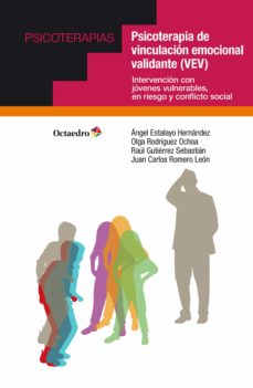 Portada de PSICOTERAPIA DE VINCULACION EMOCIONAL VALIDANTE (VEV) (EBOOK)