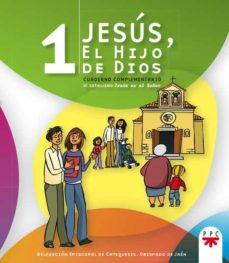 Portada de JESUS EL HIJO DE DIOS 1 CUADERNO COMPLEMENTARIO AL CATECIS