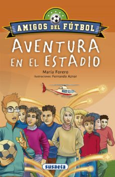 Portada de AVENTURA EN EL ESTADIO (AMIGOS DEL FUTBOL)