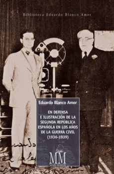 Portada de EN DEFENSA E ILUSTRACIN DE LA SEGUNDA REPBLICA ESPAOLA (1936-1939)