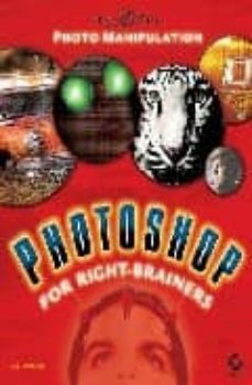 Mejores libros descargar pdf PHOTOSHOP FOR RIGHT-BRAINERS (+ CD)