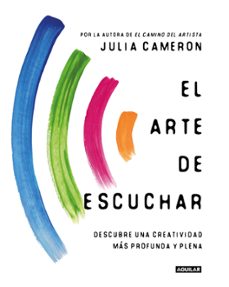 Libros para descargar en ipad mini EL ARTE DE ESCUCHAR: DESCUBRE UNA CREATIVIDAD MAS PROFUNDA Y PLENA en español