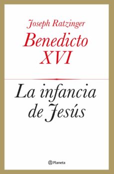 LA INFANCIA DE JESUS | JOSEPH BENEDICTO XVI RATZINGER | Casa del Libro