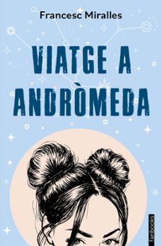 Ebooks descargas gratuitas de google VIATGE A ANDROMEDA 9788410028333 (Spanish Edition) FB2