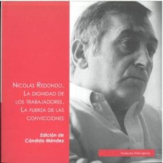 Pdf ebooks para descargar gratis NICOLÁS REDONDO. LA DIGNIDAD DE LOS TRABAJADORES. LA FUERZA DE LA S CONVICCIONES