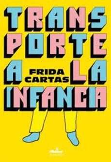 Pdf it libros descarga gratuita TRANSPORTE A LA INFANCIA (Spanish Edition) de FRIDA CARTAS 9788412690033 PDF
