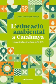 Libros gratis para leer descargar L'EDUCACIÓ AMBIENTAL A CATALUNYA de TERESA FRANQUESA CODINACH in Spanish RTF MOBI 9788413564333