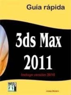 Descargando ebooks gratis para kindle 3DS MAX: 2011 GUIA RAPIDA. INCLUYE VERSION 2010 9788415033233 de JOSEP MOLERO RTF