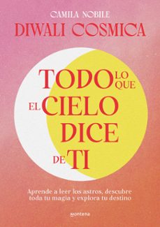 Descargar libros en fb2 TODO LO QUE EL CIELO DICE DE TI (Literatura española) de CAMILA NOBILE (DIWALI CÓSMICA) iBook