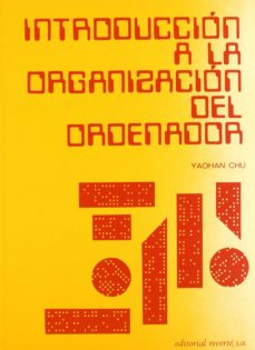 Descargar libros electrónicos en formato epub INTRODUCCION A LA ORGANIZACION DEL ORDENADOR de YAOHAN CHU 9788429126433