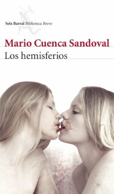 Pdf descargas gratuitas ebooks LOS HEMISFERIOS de MARIO CUENCA SANDOVAL 9788432221033 (Literatura española) PDB