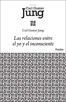 Descargar LAS RELACIONES ENTRE EL YO Y EL INCONSCIENTE gratis pdf - leer online