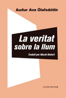 Ebook gratuito para descargar LA VERITAT SOBRE LA LLUM de AUDUR AVA OLAFSDOTTIR (Literatura española)