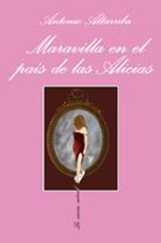 Ebook para descargar kindle MARAVILLA EN EL PAIS DE LAS ALICIAS de ANTONIO ALTARRIBA in Spanish 9788483832233 PDF iBook