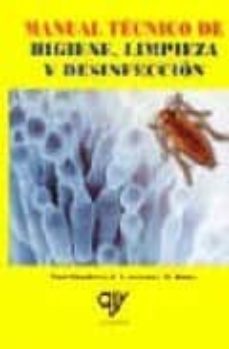 Descargar ebook gratis MANUAL TECNICO DE HIGIENE LIMPIEZA Y DESINFECCION 9788489922433 FB2 PDF ePub (Spanish Edition) de J. Y. LEVEAU, M. BOUIX