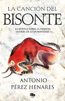 Descargar libro en pdf gratis. LA CANCIÓN DEL BISONTE en español de ANTONIO PEREZ HENARES 9788490707333 PDF MOBI