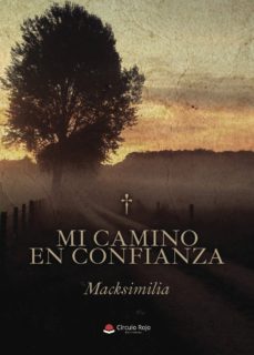 Descarga gratuita de archivos pdf libros MI CAMINO EN CONFIANZA 9788491834533