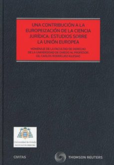 Descargar pda móvil ebooks UNA CONTRIBUCIÓN A LA EUROPEIZACIÓN DE LA CIENCIA JURÍDICA: ESTUD IOS SOBRE LA UNIÓN EUROPEA (Spanish Edition)