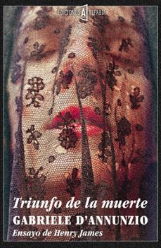 Descarga gratuita de libros de costeo. TRIUNFO DE LA MUERTE (Literatura española) 9788493890933 de GABRIELE D ANNUNZIO