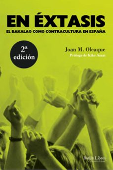Descargar gratis ebook pdf sin registro EN EXTASIS, EL BACALAO COMO CONTRACULTURA EN ESPAÑA 9788494668333 iBook FB2 PDF (Literatura española) de JOAN M. OLEAQUE