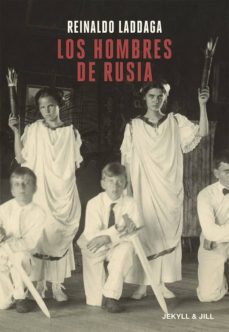 Lee libros online gratis sin descargar LOS HOMBRES DE RUSIA 9788494891533 de REINALDO LADDAGA (Literatura española)