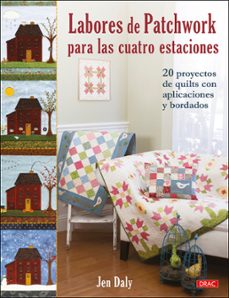 Descargar libros de kindle gratis no de amazon LABORES DE PATCHWORK PARA LAS CUATRO ESTACIONES PDB 9788498746433 de JEN DALY in Spanish
