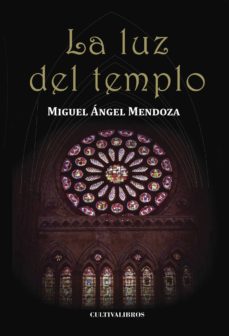 Descarga gratuita de libros electrónicos en internet LA LUZ DEL TEMPLO RTF CHM PDF 9788499237633 in Spanish de MIGUEL ANGEL MENDOZA NAVA