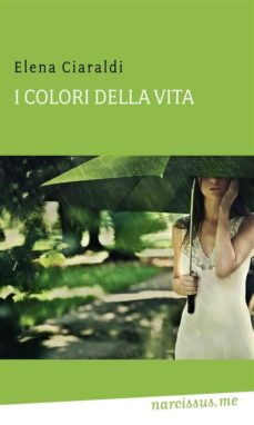 I Colori Della Vita Ebook Descargar Libro Pdf O Epub 9788868553333