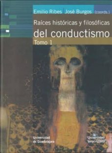 Descargar RAICES HISTORICAS Y FILOSOFICAS DEL CONDUCTISMO TOMO I gratis pdf - leer online