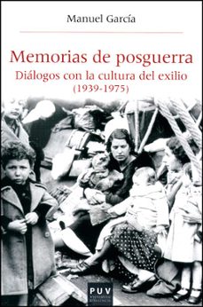 Portada de MEMORIAS DE POSGUERRA: DIALOGOS CON LA CULTURA DEL EXILIO (1939-1 975)