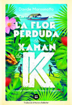 Portada de LA FLOR PERDUDA DEL XAMAN DE K