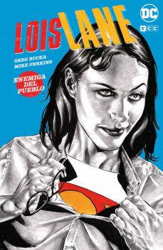 Portada de LOIS LANE: ENEMIGA DEL PUEBLO