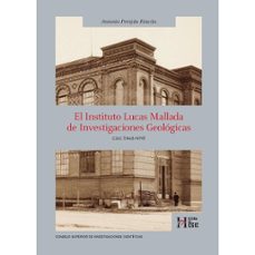Portada de EL INSTITUTO LUCAS MALLADA DE INVESTIGACIONES GEOLOGICAS : CSIC (1943-1979)