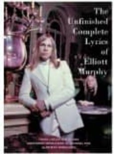 Portada de THE UNFINISHED COMPLETE LYRICS OF ELLIOTT MURPHY