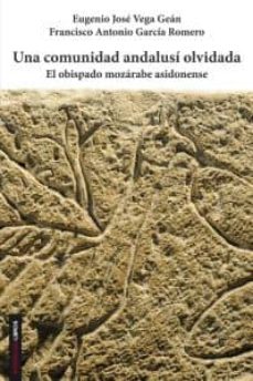 Portada de UNA COMUNIDAD ANDALUSI OLVIDADA: EL OBISPADO MOZARABE ASIDONENSE
