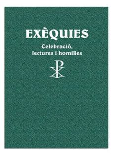 Portada de EXEQUIES. CELEBRACIO, LECTURES I HOMILIES