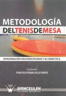 Portada de METODOLOGIA DEL TENIS DE MESA: APROXIMACION MULTIDISCIPLINAR Y SU DIDACTICA