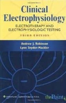 Ebooks descargas gratuitas txt CLINICAL ELECTROPHYSIOLOGY: ELECTROTHERAPY AND ELECTROPHYSIOLOGIC TESTING (3RD REVISED EDITION) en español de ANDREW J. ROBINSON, LYNN SNYDER-MACKLER 9780781744843 FB2