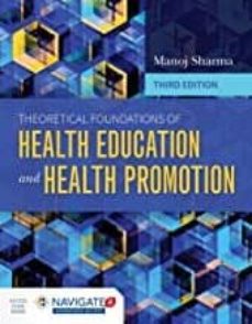 Ebooks para descargar a ipad THEORETICAL FOUNDATIONS OF HEALTH EDUCATION AND HEALTH PROMOTION 9781284104943 CHM RTF de MANOJ SHARMA