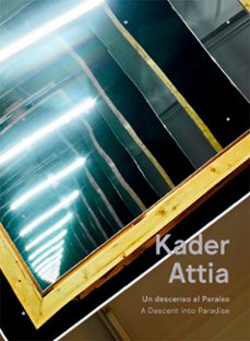 KADER ATTIA: UN DESCENSO AL PARAÍSOA DESCENT INTO PARADISE