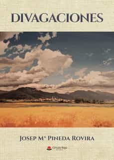 Descarga gratuita de libros en línea ebook DIVAGACIONES en español de JOSEP Mª PINEDA ROVIRA ePub iBook CHM