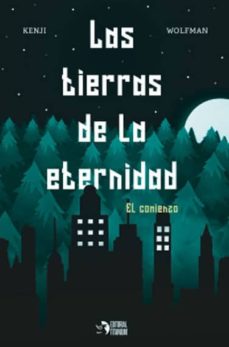 Epub ebooks descargas gratuitas LAS TIERRAS DE LA ETERNIDAD: EL COMIENZO de KENJI WOLFMAN RTF en español 9788412089943