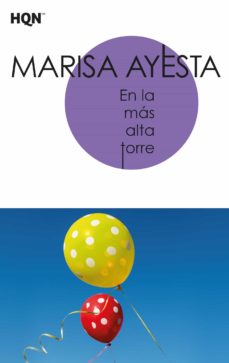 Descargar libros gratis en línea en formato pdf. EN LA MÁS ALTA TORRE de MARISA AYESTA