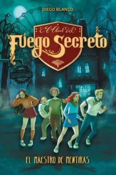 EL CLUB DEL FUEGO SECRETO (VOL. 1, 2, 3 Y 4) | DIEGO BLANCO | Casa del Libro