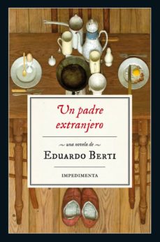 ¿Es legal descargar libros electrónicos gratis? UN PADRE EXTRANJERO en español  de EDUARDO BERTI 9788416542543