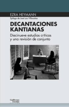 Descargar libros de texto de libros electrónicos DECANTACIONES KANTIANAS: DIECINUEVE ESTUDIOS CRÍTICOS Y UNA VISION DE CONJUNTO de EZRA HEYMANN